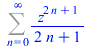 Sum(`/`(`*`(`^`(z, `+`(`*`(2, `*`(n)), 1))), `*`(`+`(`*`(2, `*`(n)), 1))), n = 0 .. infinity)