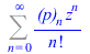 Sum(`/`(`*`(`(p)`[n], `*`(`^`(z, n))), `*`(factorial(n))), n = 0 .. infinity)