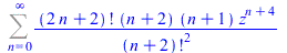 Sum(`/`(`*`(factorial(`+`(`*`(2, `*`(n)), 2)), `*`(`+`(n, 2), `*`(`+`(n, 1), `*`(`^`(z, `+`(n, 4)))))), `*`(`^`(factorial(`+`(n, 2)), 2))), n = 0 .. infinity)
