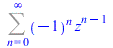 Sum(`*`(`^`(-1, n), `*`(`^`(z, `+`(n, `-`(1))))), n = 0 .. infinity)