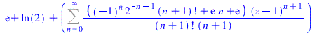 `+`(exp(1), ln(2), Sum(`/`(`*`(`+`(`*`(`^`(-1, n), `*`(`^`(2, `+`(`-`(n), `-`(1))), `*`(factorial(`+`(n, 1))))), `*`(exp(1), `*`(n)), exp(1)), `*`(`^`(`+`(z, `-`(1)), `+`(n, 1)))), `*`(factorial(`+`(n...
