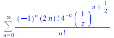 Sum(`/`(`*`(`^`(-1, n), `*`(factorial(`+`(`*`(2, `*`(n)))), `*`(`^`(4, `+`(`-`(n))), `*`(`^`(`/`(1, `*`(z)), `+`(n, `/`(1, 2))))))), `*`(factorial(n))), n = 0 .. infinity)