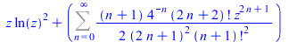 `+`(`*`(z, `*`(`^`(ln(z), 2))), Sum(`+`(`/`(`*`(`/`(1, 2), `*`(`+`(n, 1), `*`(`^`(4, `+`(`-`(n))), `*`(factorial(`+`(`*`(2, `*`(n)), 2)), `*`(`^`(z, `+`(`*`(2, `*`(n)), 1))))))), `*`(`^`(`+`(`*`(2, `*...
