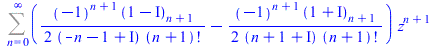 Sum(`*`(`+`(`/`(`*`(`/`(1, 2), `*`(`^`(-1, `+`(n, 1)), `*`((`+`(1, `-`(I)))[`+`(n, 1)]))), `*`(`+`(`-`(n), `+`(`-`(1), I)), `*`(factorial(`+`(n, 1))))), `-`(`/`(`*`(`/`(1, 2), `*`(`^`(-1, `+`(n, 1)), ...