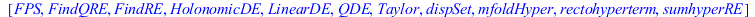 [FPS, FindQRE, FindRE, HolonomicDE, LinearDE, QDE, Taylor, dispSet, mfoldHyper, rectohyperterm, sumhyperRE]