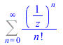 Sum(`/`(`*`(`^`(`/`(1, `*`(z)), n)), `*`(factorial(n))), n = 0 .. infinity)