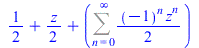 `+`(`/`(1, 2), `*`(`/`(1, 2), `*`(z)), Sum(`+`(`*`(`/`(1, 2), `*`(`^`(-1, n), `*`(`^`(z, n))))), n = 0 .. infinity))